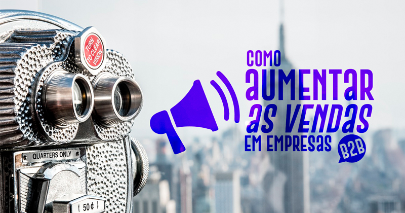 Como aumentar as vendas em empresas B2B