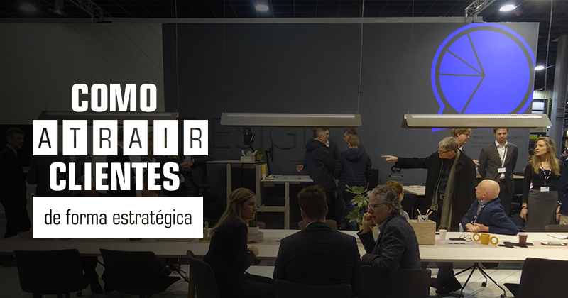 Como atrair clientes de forma estratégica