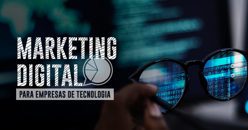 Marketing digital para empresas de tecnologia